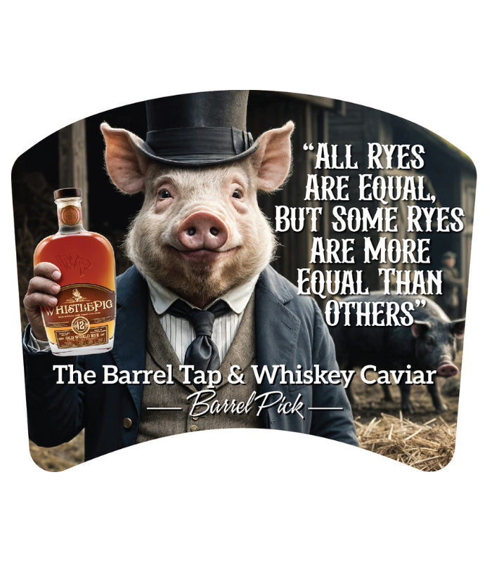 WhistlePig 12 Year Old "All Ryes Are Equal But Some Ryes Are More Equal Than Others" Single Barrel World Rye Whiskey 750mL